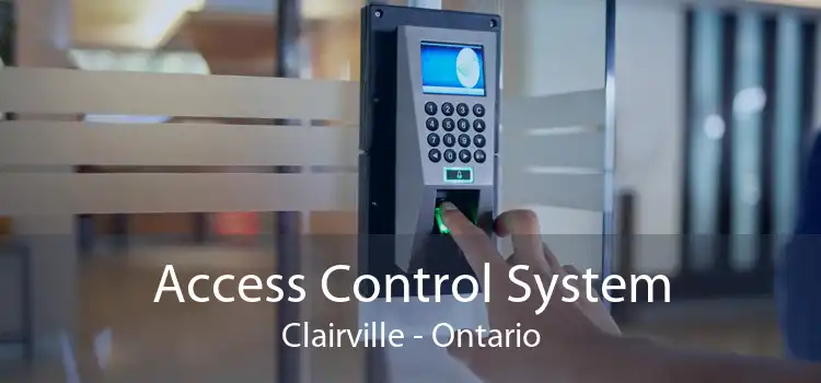 Access Control System Clairville - Ontario