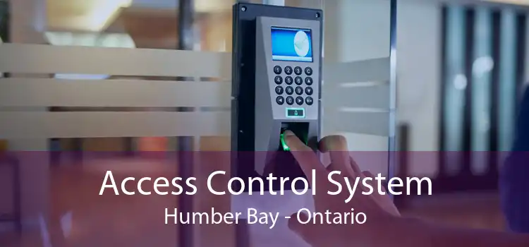 Access Control System Humber Bay - Ontario