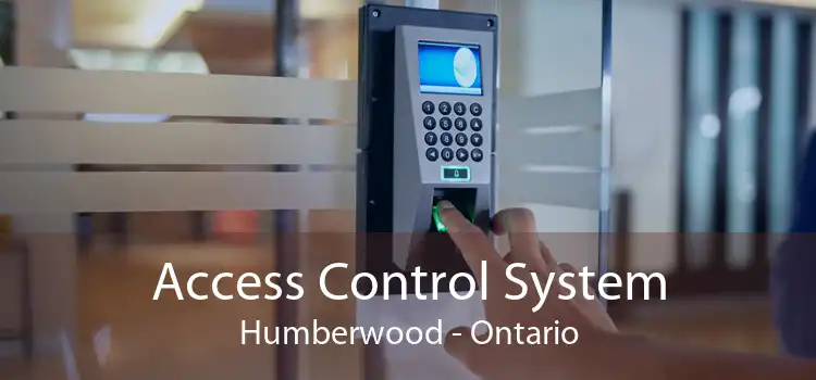 Access Control System Humberwood - Ontario