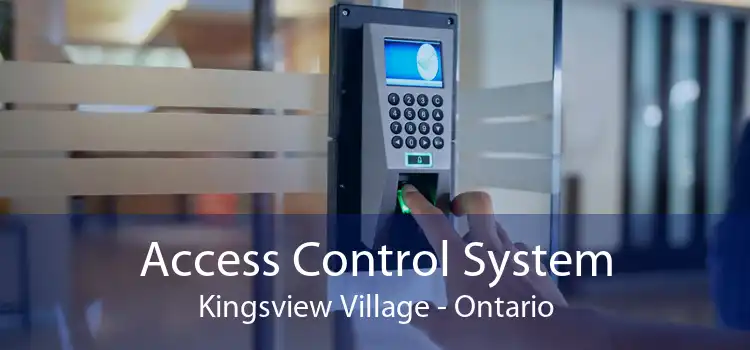 Access Control System Kingsview Village - Ontario