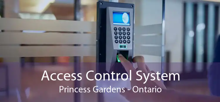 Access Control System Princess Gardens - Ontario