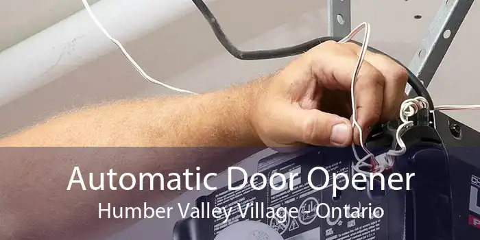 Automatic Door Opener Humber Valley Village - Ontario
