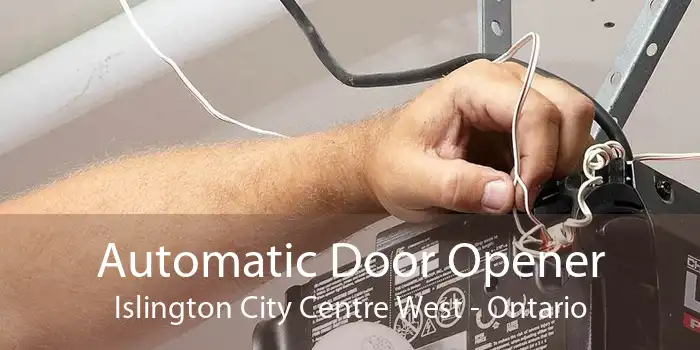 Automatic Door Opener Islington City Centre West - Ontario