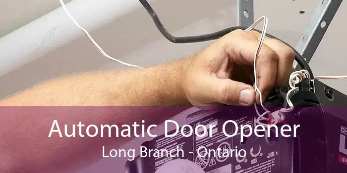 Automatic Door Opener Long Branch - Ontario