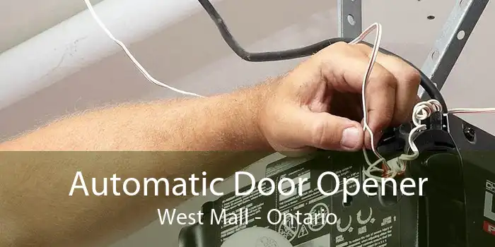 Automatic Door Opener West Mall - Ontario