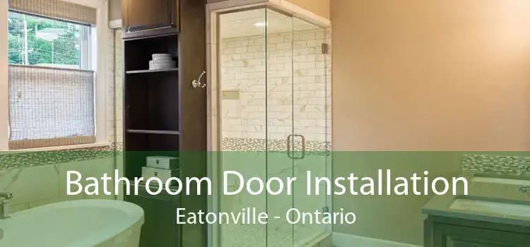 Bathroom Door Installation Eatonville - Ontario