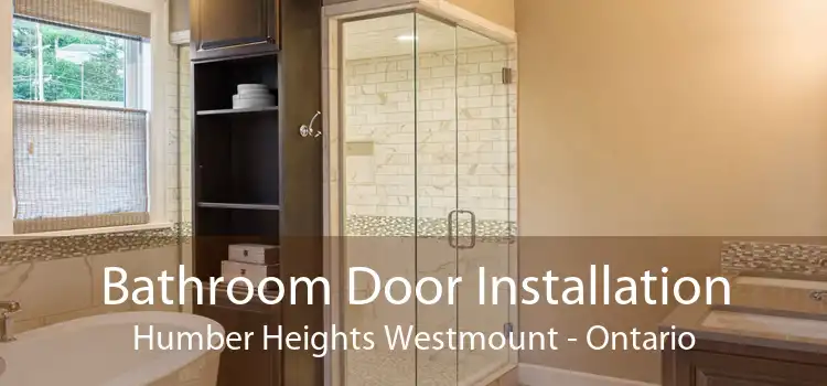 Bathroom Door Installation Humber Heights Westmount - Ontario