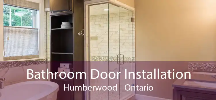 Bathroom Door Installation Humberwood - Ontario