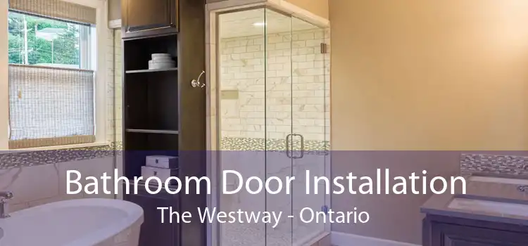 Bathroom Door Installation The Westway - Ontario
