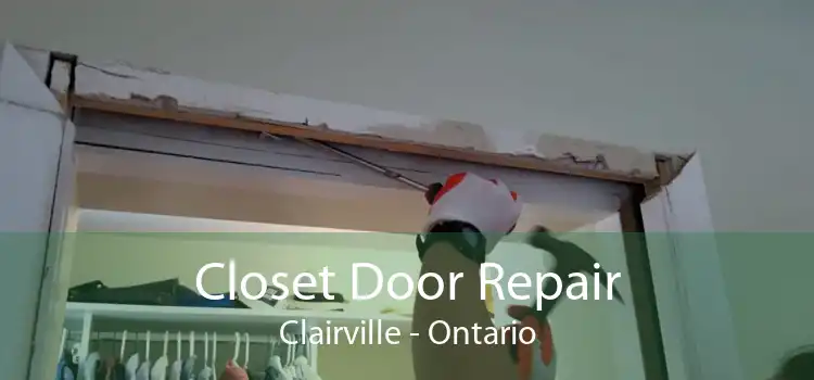 Closet Door Repair Clairville - Ontario