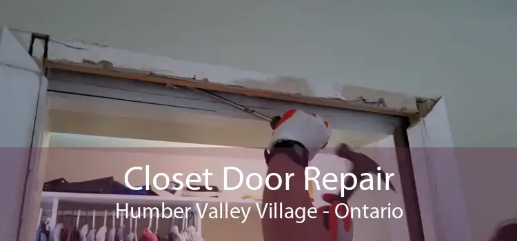Closet Door Repair Humber Valley Village - Ontario