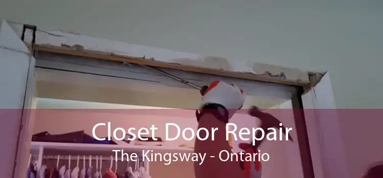 Closet Door Repair The Kingsway - Ontario