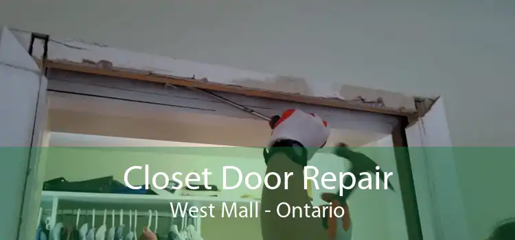Closet Door Repair West Mall - Ontario