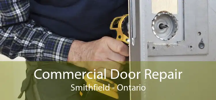 Commercial Door Repair Smithfield - Ontario
