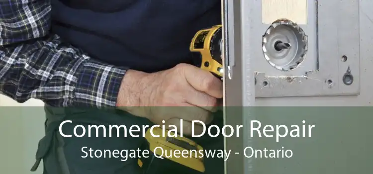 Commercial Door Repair Stonegate Queensway - Ontario
