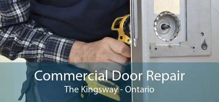 Commercial Door Repair The Kingsway - Ontario