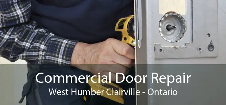 Commercial Door Repair West Humber Clairville - Ontario