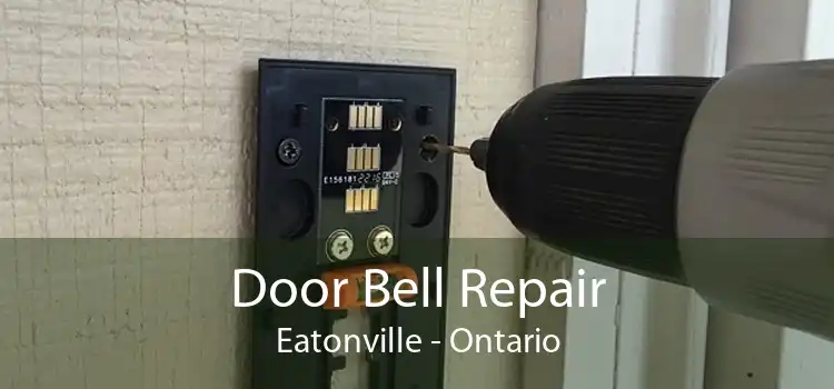 Door Bell Repair Eatonville - Ontario