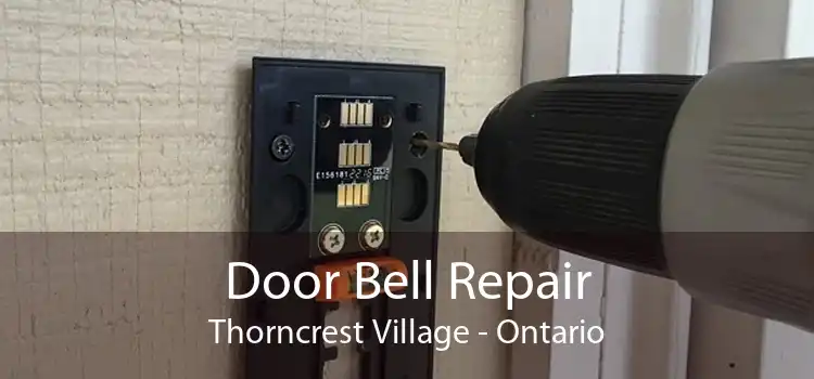 Door Bell Repair Thorncrest Village - Ontario