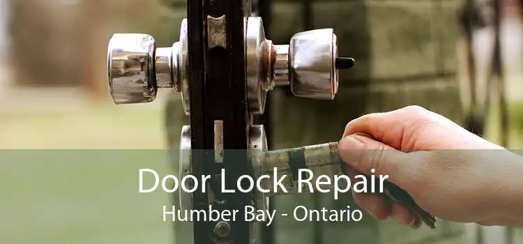 Door Lock Repair Humber Bay - Ontario