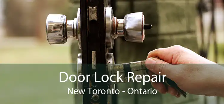 Door Lock Repair New Toronto - Ontario