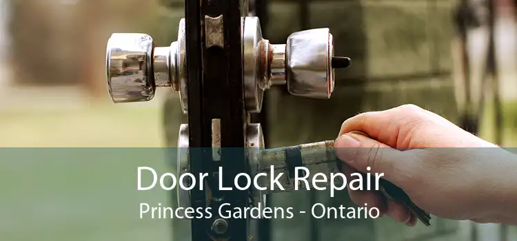 Door Lock Repair Princess Gardens - Ontario