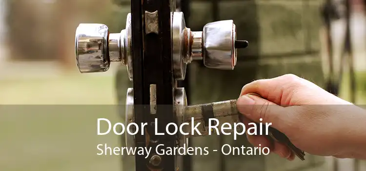 Door Lock Repair Sherway Gardens - Ontario