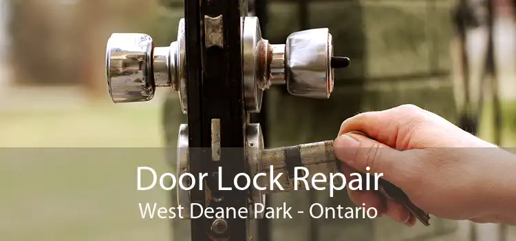 Door Lock Repair West Deane Park - Ontario