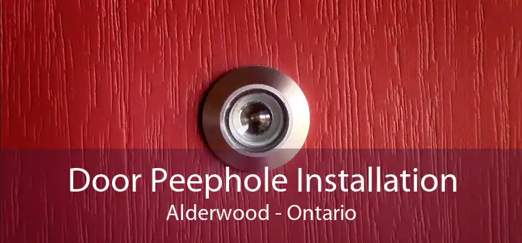 Door Peephole Installation Alderwood - Ontario