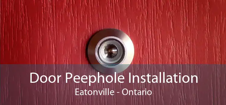 Door Peephole Installation Eatonville - Ontario