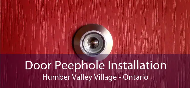 Door Peephole Installation Humber Valley Village - Ontario