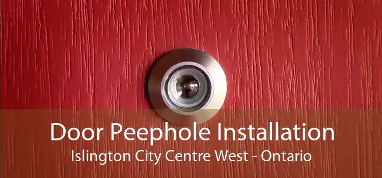 Door Peephole Installation Islington City Centre West - Ontario