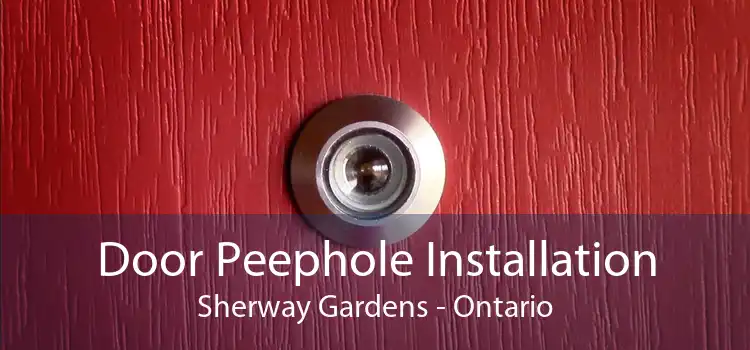 Door Peephole Installation Sherway Gardens - Ontario