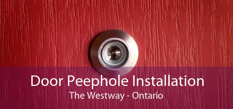 Door Peephole Installation The Westway - Ontario