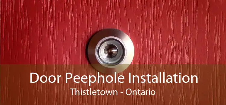 Door Peephole Installation Thistletown - Ontario