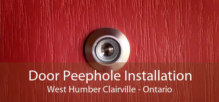 Door Peephole Installation West Humber Clairville - Ontario
