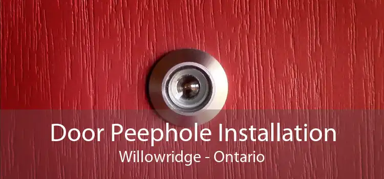 Door Peephole Installation Willowridge - Ontario