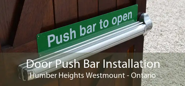 Door Push Bar Installation Humber Heights Westmount - Ontario