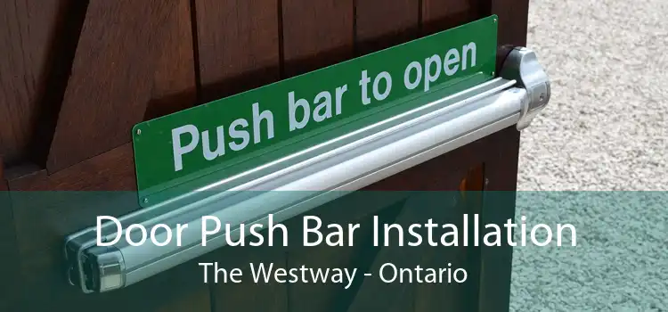 Door Push Bar Installation The Westway - Ontario