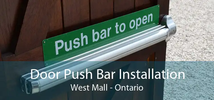 Door Push Bar Installation West Mall - Ontario