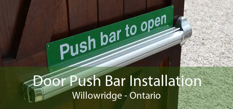Door Push Bar Installation Willowridge - Ontario