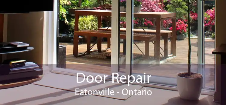 Door Repair Eatonville - Ontario