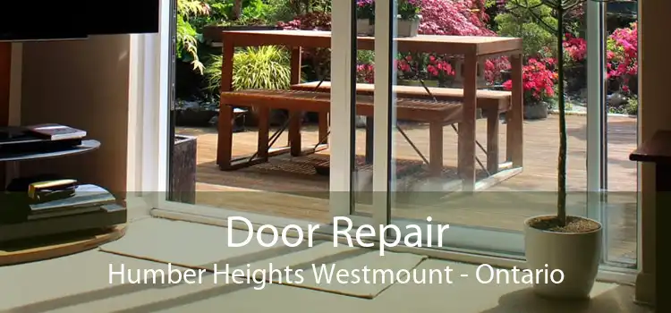 Door Repair Humber Heights Westmount - Ontario