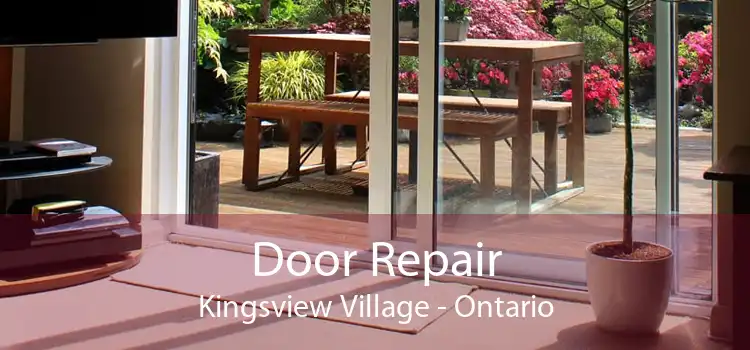 Door Repair Kingsview Village - Ontario