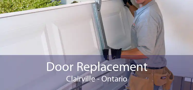 Door Replacement Clairville - Ontario