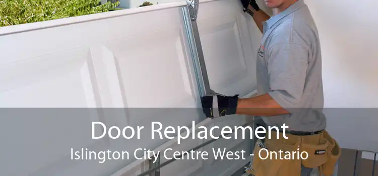 Door Replacement Islington City Centre West - Ontario
