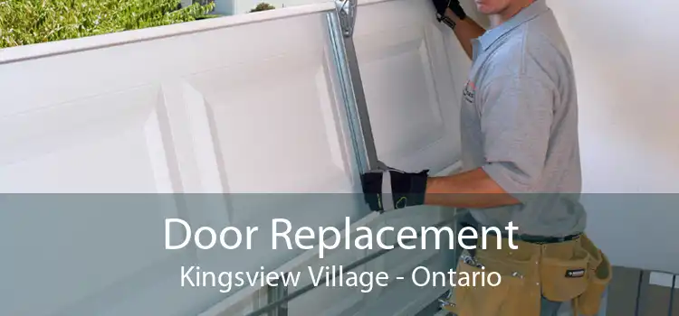 Door Replacement Kingsview Village - Ontario