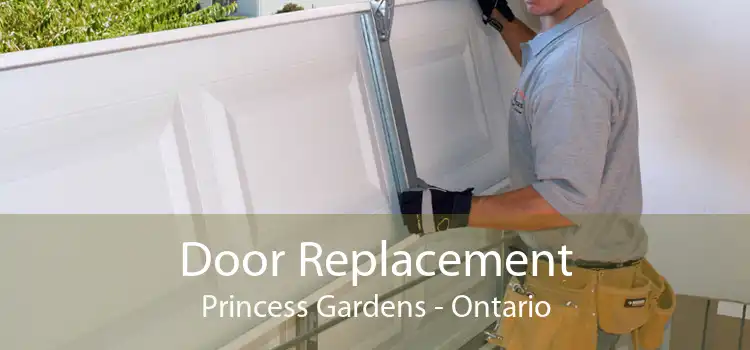 Door Replacement Princess Gardens - Ontario