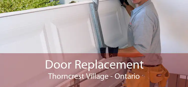 Door Replacement Thorncrest Village - Ontario