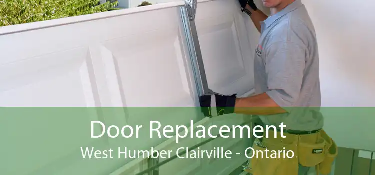 Door Replacement West Humber Clairville - Ontario